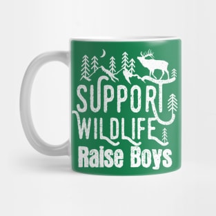 Support Wildlife Raise Boys Children Mother's Day Quotes Nature Mug